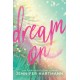 Dream On: A Fake Dating Second Chance Romance from the Author of Still Beating