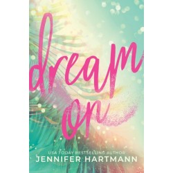 Dream On: A Fake Dating Second Chance Romance from the Author of Still Beating