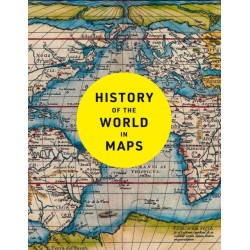 History of the World in Maps: The Ultimate Cartographic Exploration of Our Past