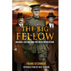 The Big Fellow:: Michael Collins and the Irish Revolution