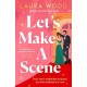 Let's Make a Scene: A Novel