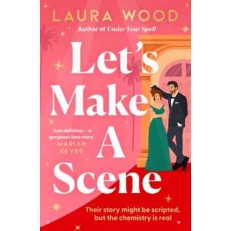 Let's Make a Scene: A Novel