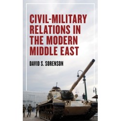 Civil-Military Relations in the Modern Middle East