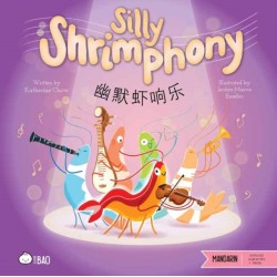 Silly Shrimphony - Simplified: A Bilingual Book in English and Mandarin with Simplified Characters and Pinyin
