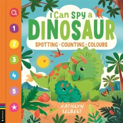 I Can Spy a Dinosaur: Spotting, Counting, Colours