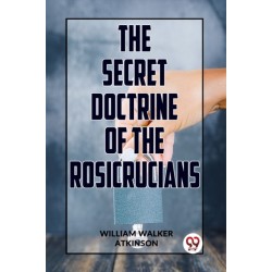 The Secret Doctrine of the Rosicrucians