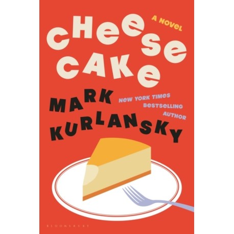 Cheesecake: A Novel