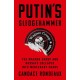 Putin's Sledgehammer: The Wagner Group and Russia’s Collapse into Mercenary Chaos