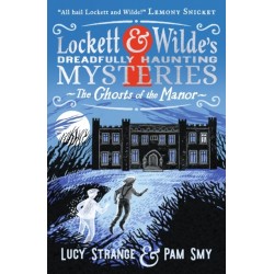 Lockett & Wilde: The Ghosts of the Manor: Solve the cosy crime puzzle in this spooky ghost detective mystery for ages 9, 10, 11, 12- the clues are in the pictures!