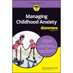 Managing Childhood Anxiety For Dummies