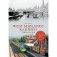 West Midlands Railways Through Time
