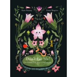 Don’t Eat Me! The Almost True Story of Belladonna: The Almost True Story of Belladonna