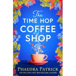The Time Hop Coffee Shop: The new magical uplifting read perfect to curl up with this autumn