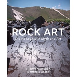 Rock Art and its Legacy in Myth and Art: Petroglyphs from Eurasia, Arabia and Northern Africa