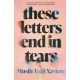 These Letters End in Tears: Shortlisted for the 2025 British Book Awards Debut Fiction Book of the Year
