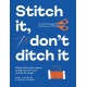 Stitch It, Don't Ditch It: Simple hand-sewn repairs to help you love your clothes for longer
