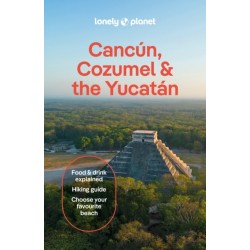 Lonely Planet Cancun, Cozumel & the Yucatan