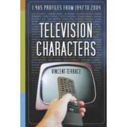 Television Characters: 1,485 Profiles, 1947-2004