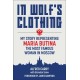 In Wolf's Clothing: My Story Representing Maria Butina, the Most Famous Woman in Moscow