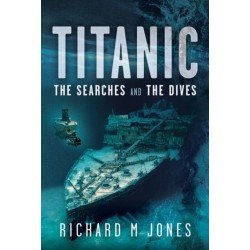 Titanic: The Searches and the Dives