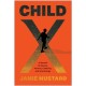 Child X: A Memoir of Slavery, Poverty, Celebrity, and Scientology