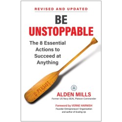 Be Unstoppable: The 8 Essential Actions to Succeed at Anything