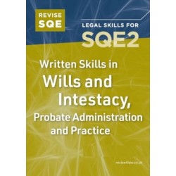 Revise SQE Written Skills for SQE2: Questions & Answers in Wills and the Administration of Estates