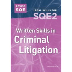 Revise SQE Written Skills for SQE2: Questions & Answers in Criminal Litigation: Questions & Answers in Criminal Litigation