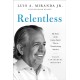 Relentless: My Story of the Latino Spirit That Is Transforming America