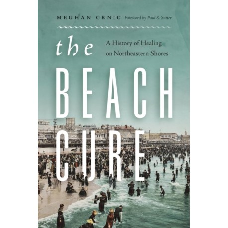 The Beach Cure: A History of Healing on Northeastern Shores