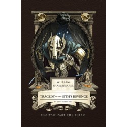 William Shakespeare's Tragedy of the Sith's Revenge: Star Wars Part the Third: Star Wars Part the Third