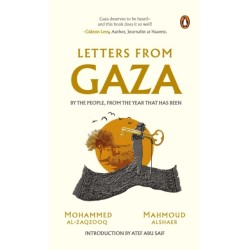 Letters from Gaza: A Collection by the people- unveiling their stories and emotions from the year that has been.