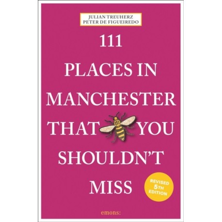 111 Places in Manchester That You Shouldn't Miss