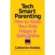 Tech-Smart Parenting: How to keep your kids happy and safe online