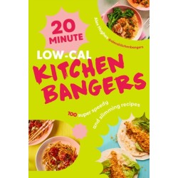 20-Minute Low-Cal Kitchen Bangers: 100 super speedy and slimming recipes