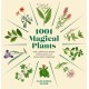 1001 Magical Plants: The Complete Book of Botanicals for Every Purpose