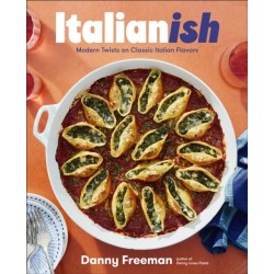 Italianish: Modern Twists on Classic Italian Flavors
