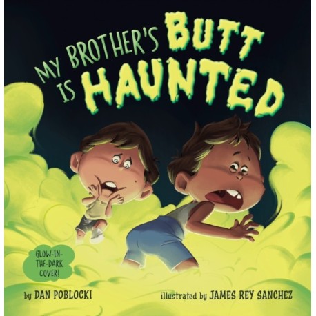 My Brother's Butt Is Haunted