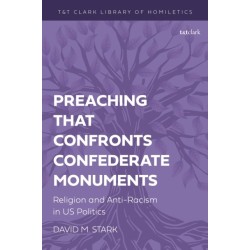 Preaching that Confronts Confederate Monuments: Religion, Anti-Racism, and United States Politics