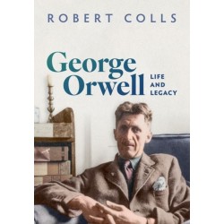 George Orwell: Life and Legacy
