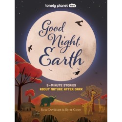 Lonely Planet Kids Good Night, Earth: 5-Minute Stories About Nature After Dark