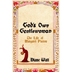 God's Own Gentlewoman: The Life of Margaret Paston