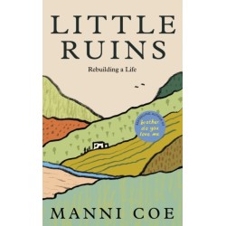 Little Ruins: Rebuilding a Life