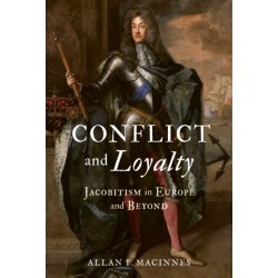 Conflict and Loyalty: Jacobitism in Europe and Beyond