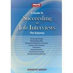 A Guide to How to Succeed at Job Interviews: New Edition 2025