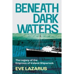 Beneath Dark Waters: The Legacy of the Empress of Ireland Shipwreck