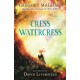 Cress Watercress: A beautifully illustrated anthropomorphic animal adventure for ages 8, 9, 10, 11, 12, from the author of the novel Wicked- themes of friendship, family and loss
