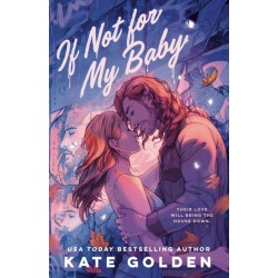 If Not For My Baby: The Spicy, Swoony Rockstar Romance by the Author of A Dawn Of Onyx!