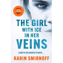 The Girl with Ice in her Veins: the latest installment in the internationally bestselling MILLENNIUM series
