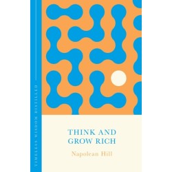 The Think and Grow Rich (The Concise Classic): Timeless Wisdom Distilled